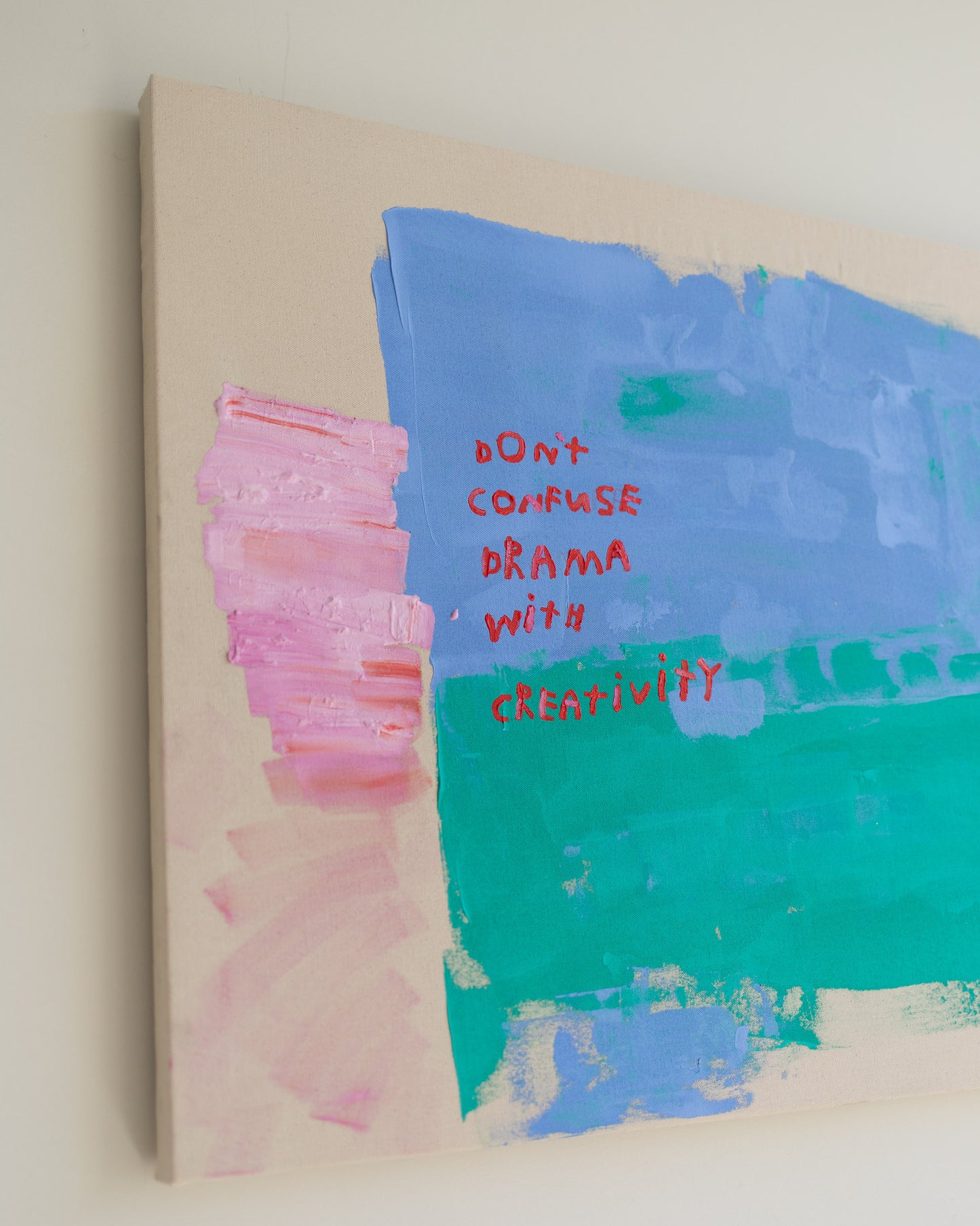'Don't confuse drama with creativity'