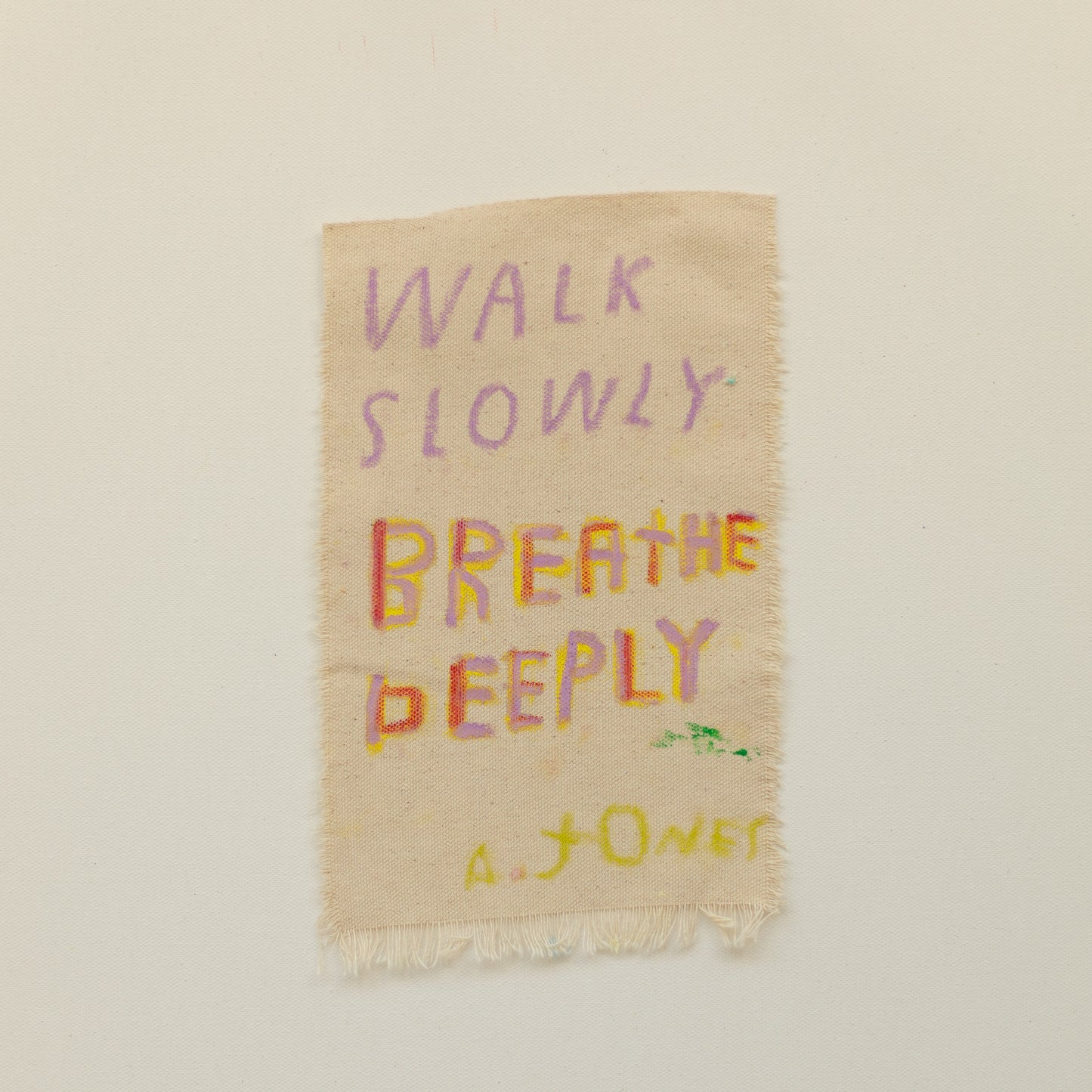 'walk slowly, breathe deeply'