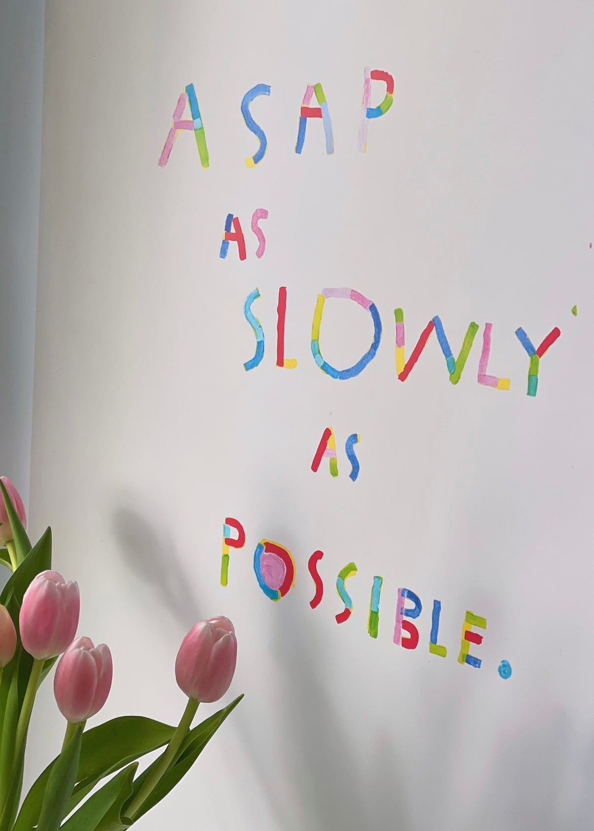 ‘As Slowly As Possible'