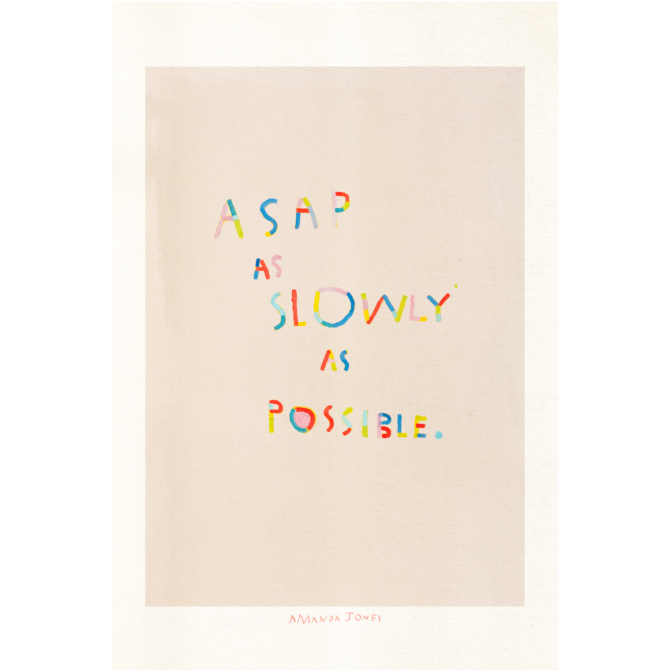 'As Slowly As Possible'