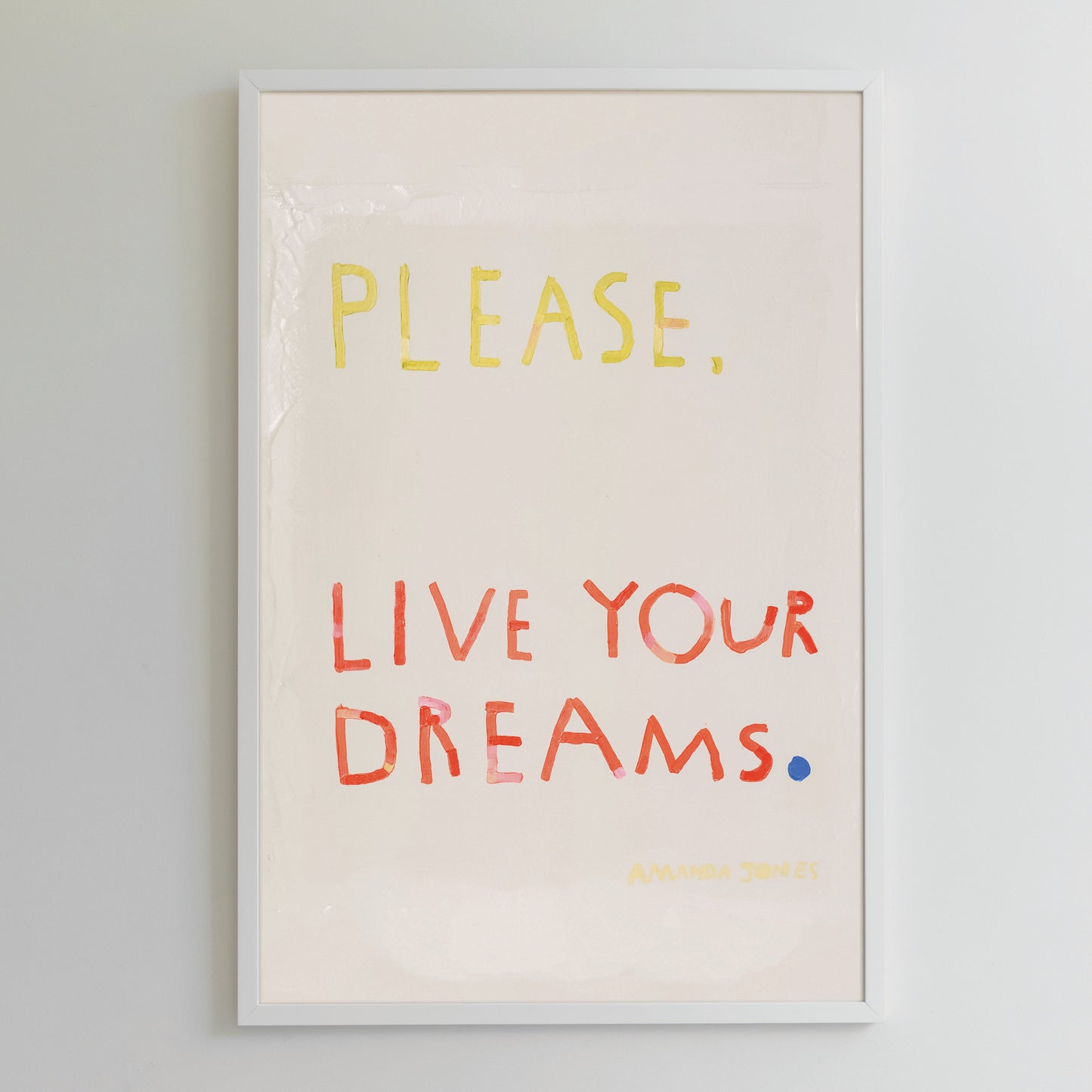 ‘Please, Live Your Dreams’