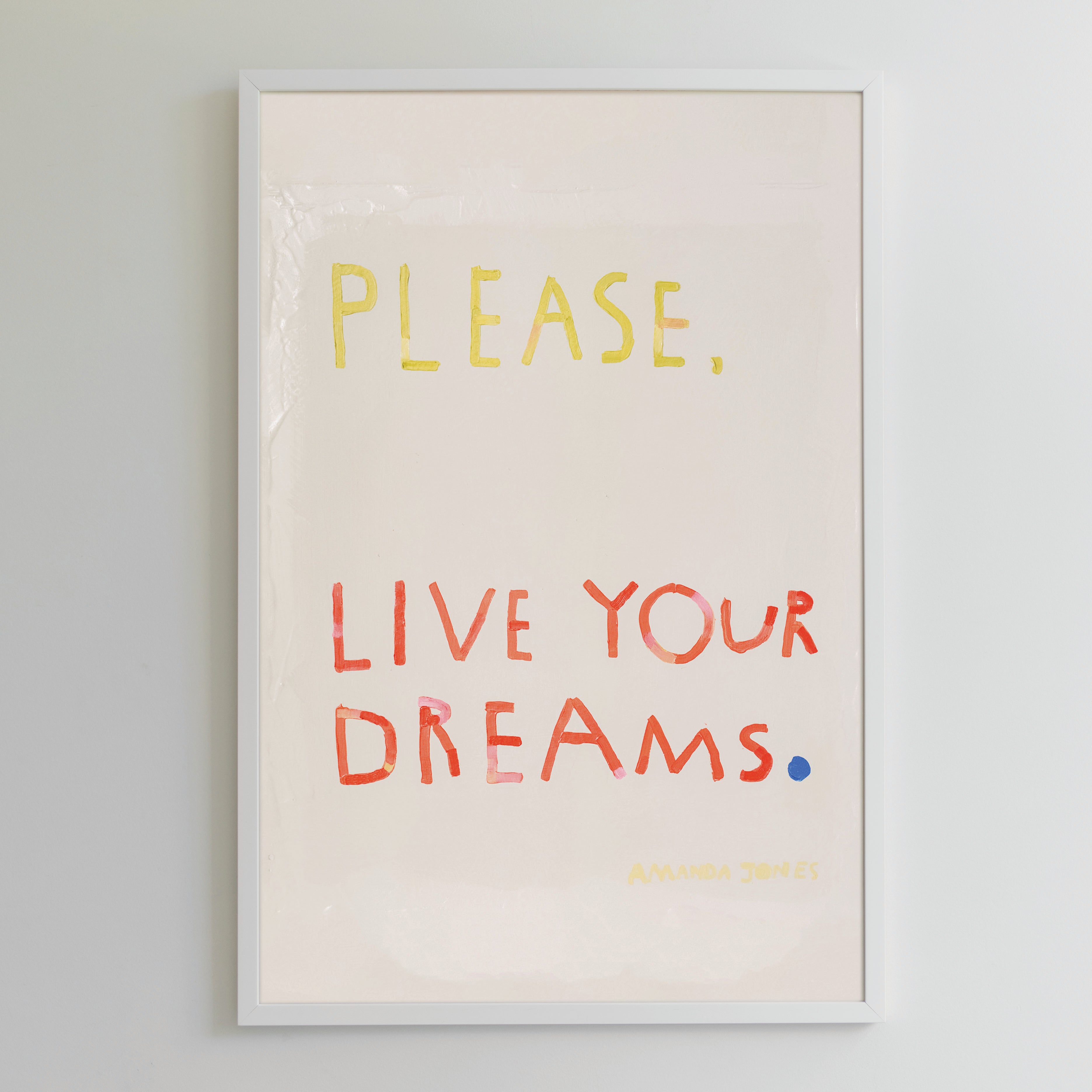 ‘Please, Live Your Dreams’
