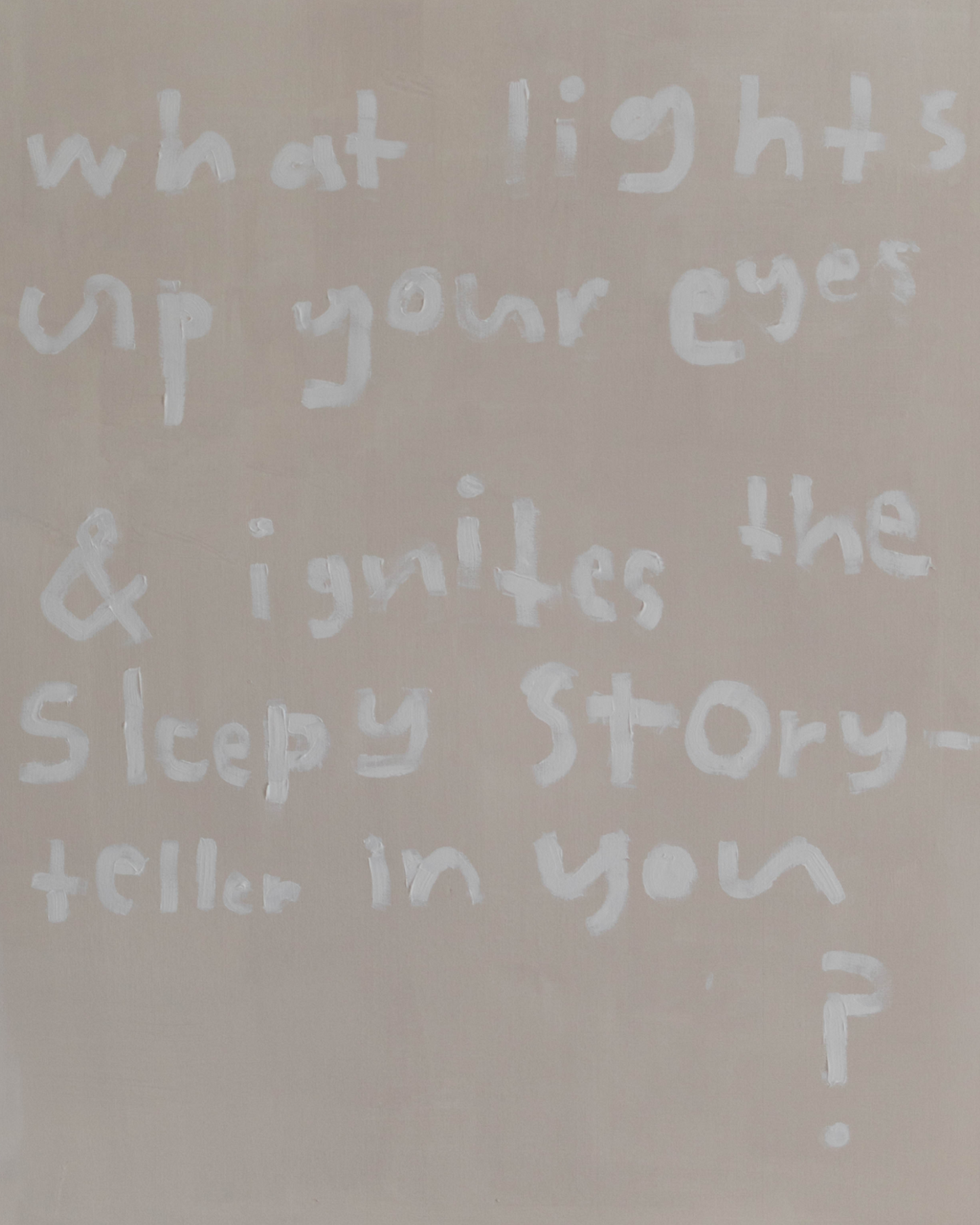 'What lights up your eyes?'