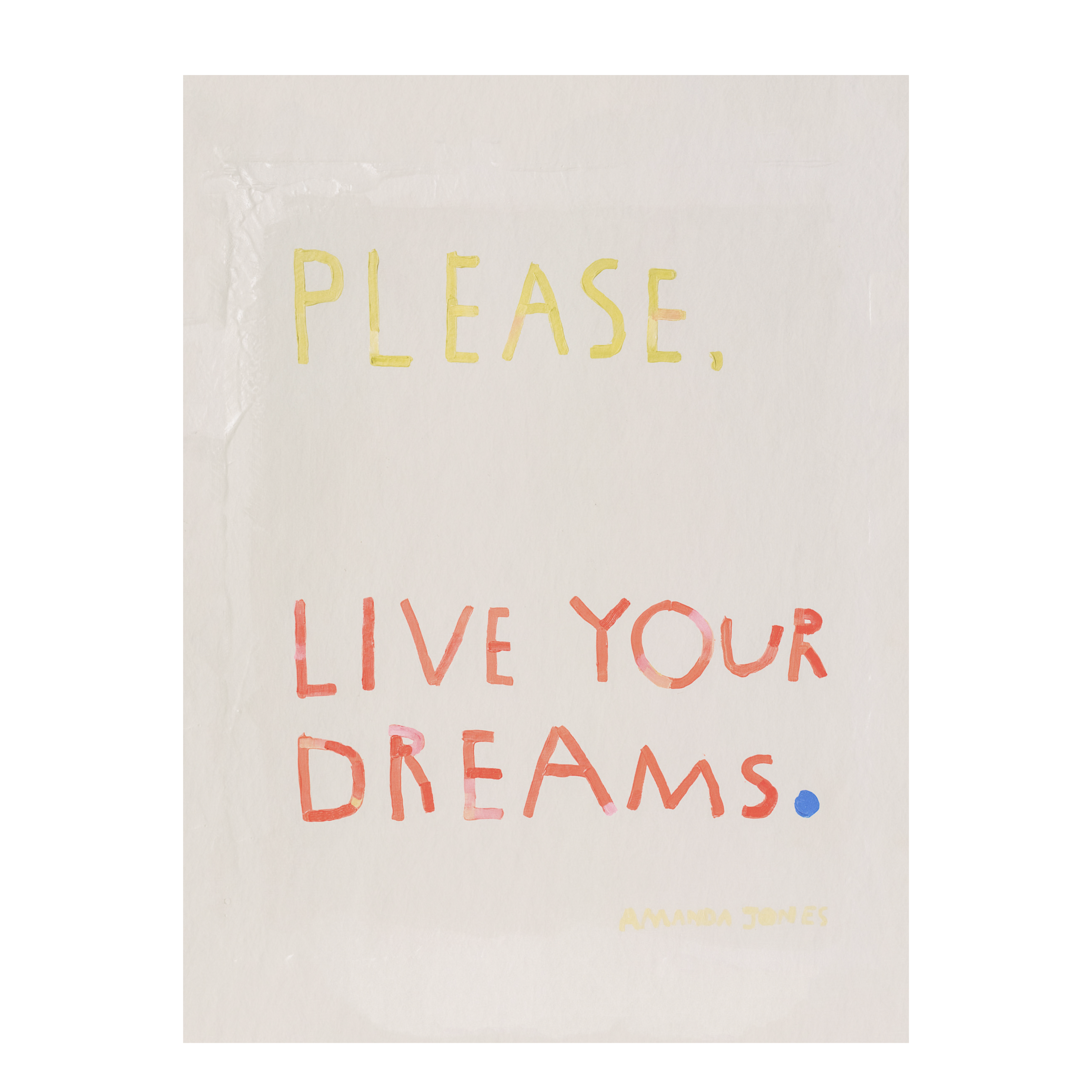 'Please, Live Your Dreams'